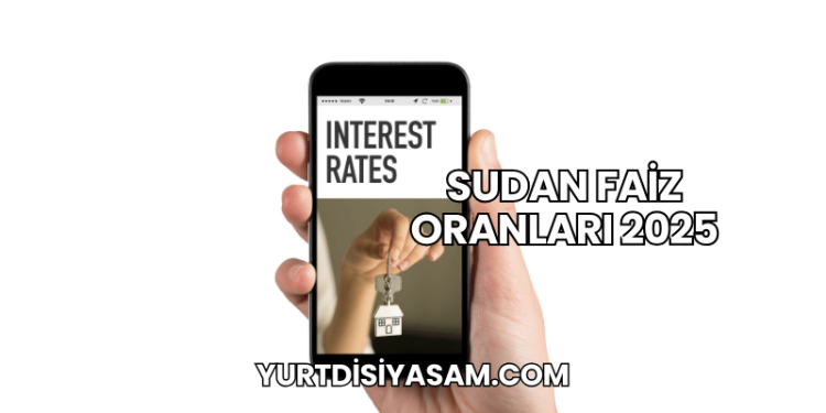Sudan Faiz Oranları 2025