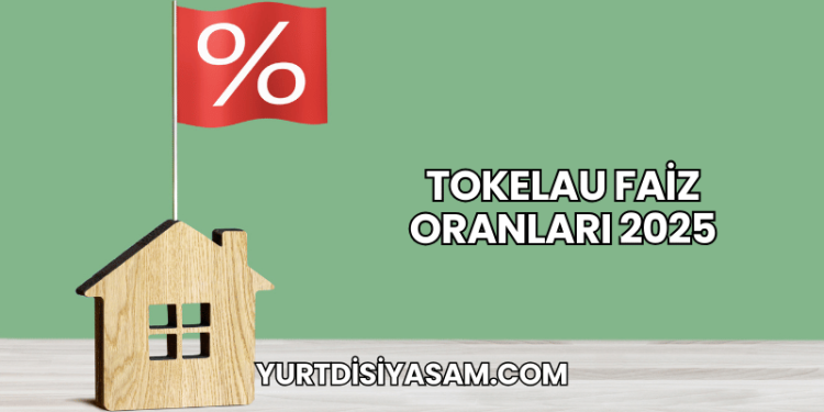 Tokelau Faiz Oranları 2025