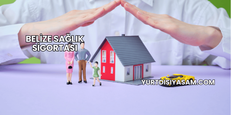 Belize Sağlık Sigortası