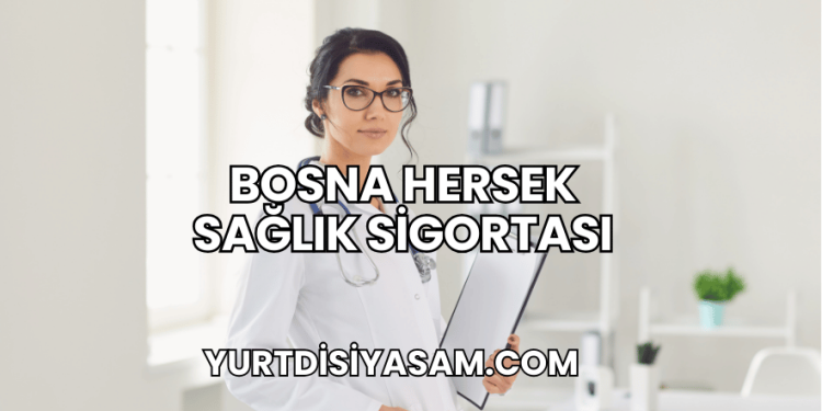Bosna Hersek Sağlık Sigortası