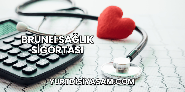 Brunei Sağlık Sigortası