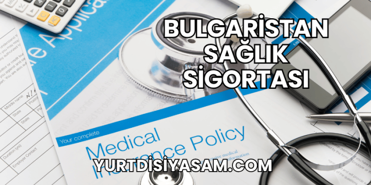 Bulgaristan Sağlık Sigortası