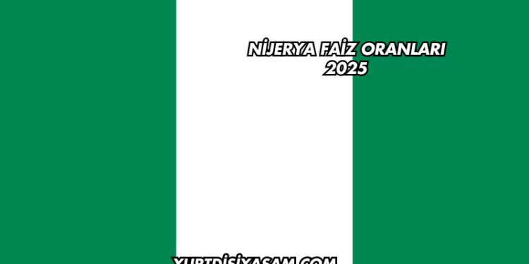 Nijerya Faiz Oranları 2025