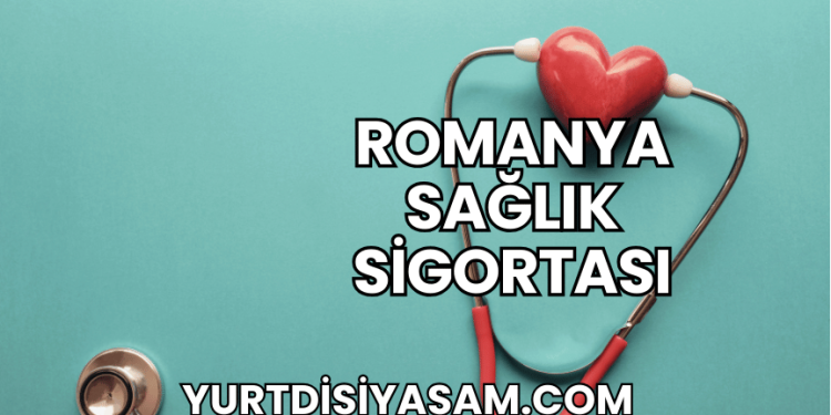 Romanya Sağlık Sigortası