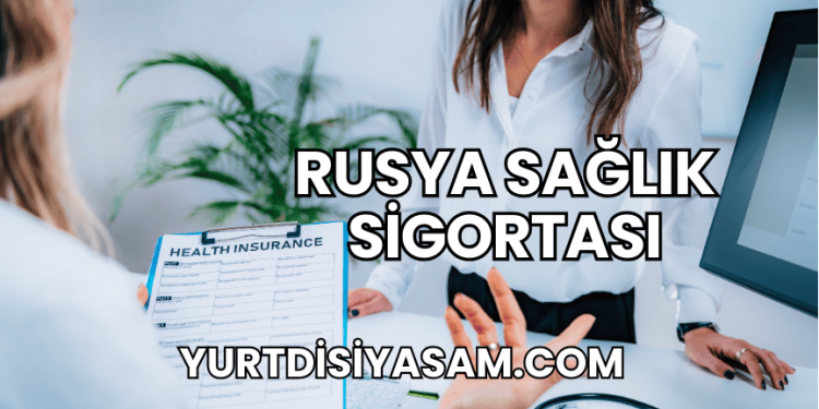 Rusya Sağlık Sigortası