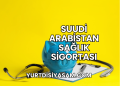 Suudi Arabistan Sağlık Sigortası