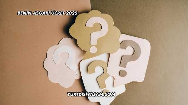Benin Asgari Ücret 2025