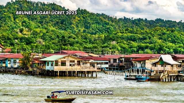 Brunei Asgari Ücret 2025