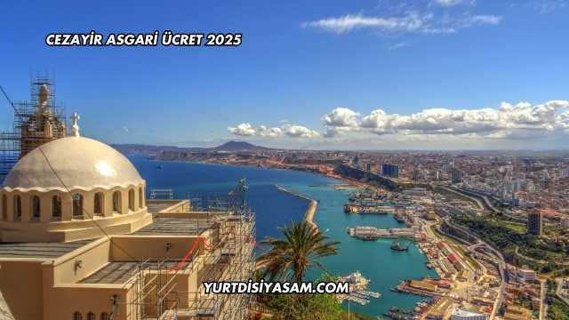 Cezayir Asgari Ücret 2025