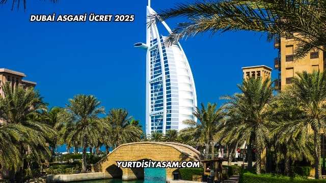 Dubai Asgari Ücret 2025