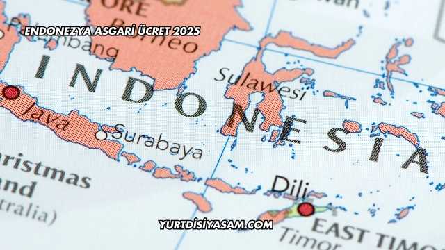 Endonezya Asgari Ücret 2025