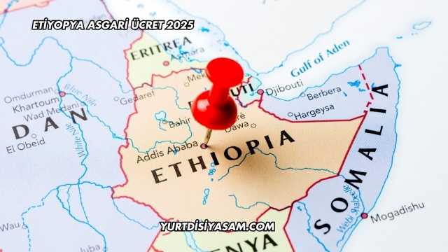 Etiyopya Asgari Ücret 2025