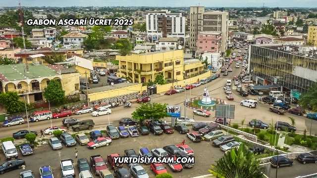 Gabon Asgari Ücret 2025