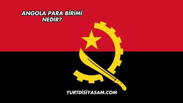 Angola Para Birimi Nedir?