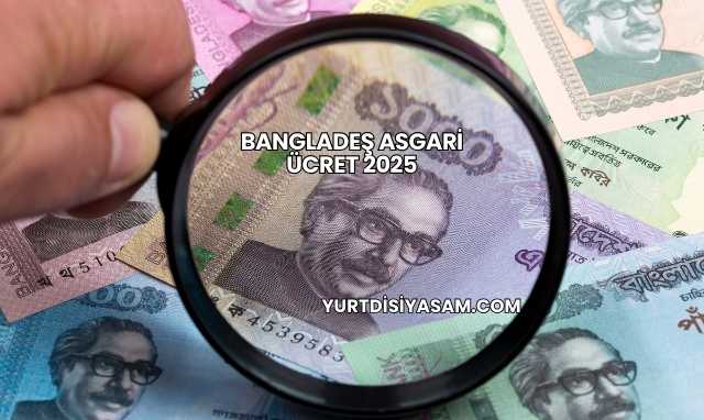 Bangladeş Asgari Ücret 2025
