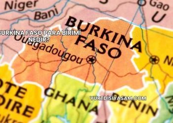 Burkina Faso Para Birimi Nedir?