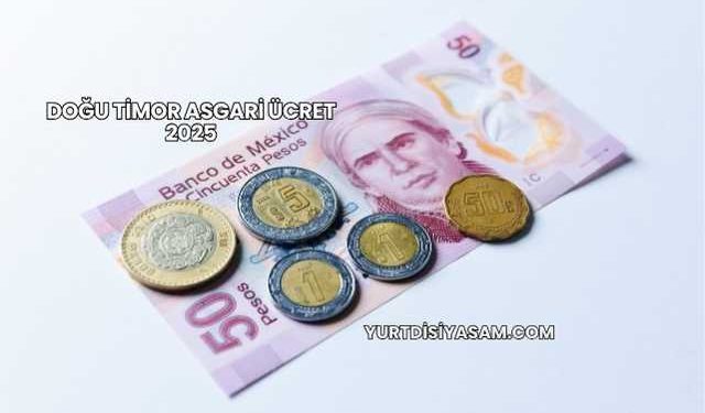 Doğu Timor Asgari Ücret 2025