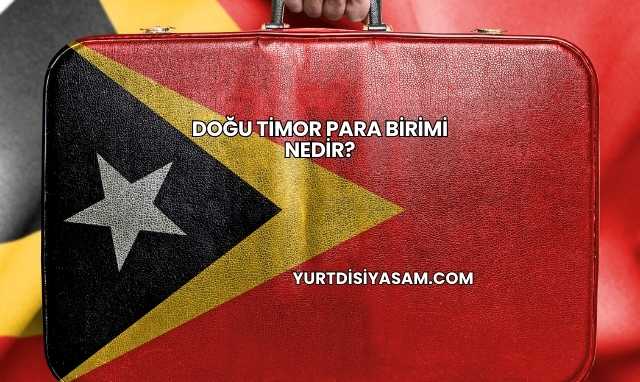 Doğu Timor Para Birimi Nedir?