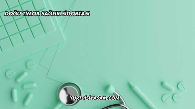 Doğu Timor Sağlık Sigortası