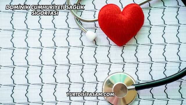 Dominik Cumhuriyeti Sağlık Sigortası