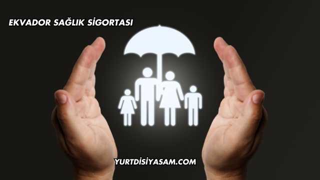Ekvador Sağlık Sigortası