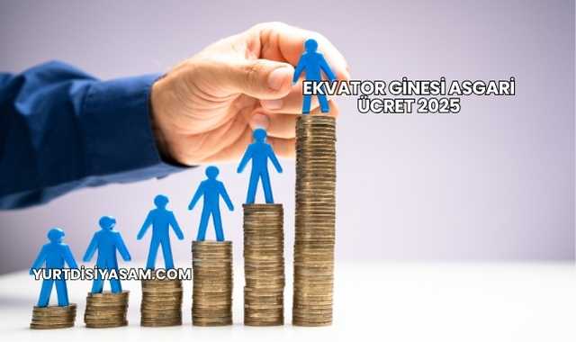 Ekvator Ginesi Asgari Ücret 2025