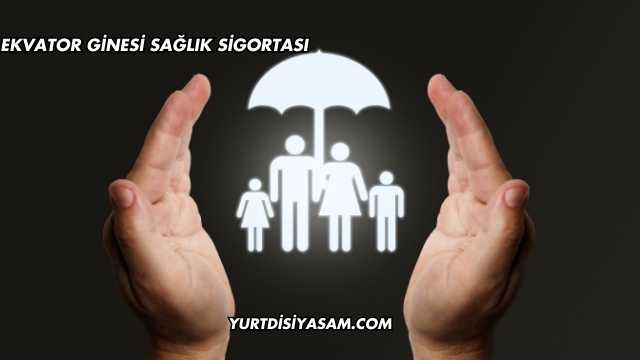 Ekvator Ginesi Sağlık Sigortası