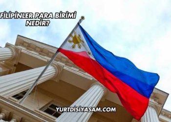 Filipinler Para Birimi Nedir?