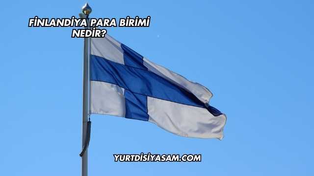 Finlandiya Para Birimi Nedir?