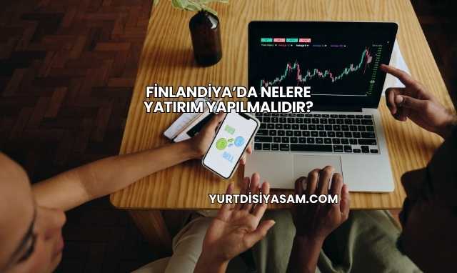 Finlandiya’da Nelere Yatırım Yapılmalıdır?