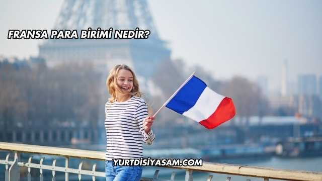 Fransa Para Birimi Nedir?