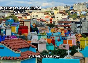 Guatemala Para Birimi Nedir?