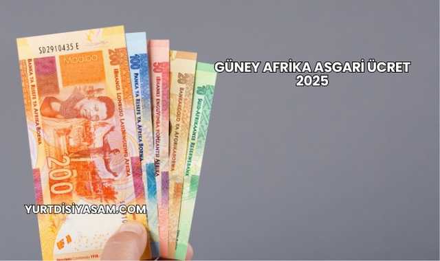 Güney Afrika Asgari Ücret 2025