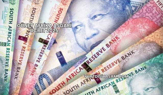 Güney Afrika Asgari Ücret 2025