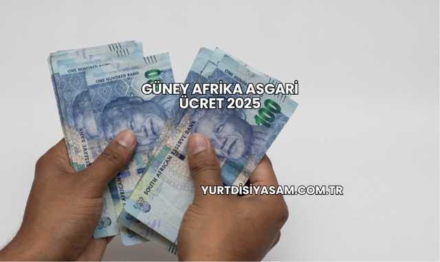 Güney Afrika Asgari Ücret 2025