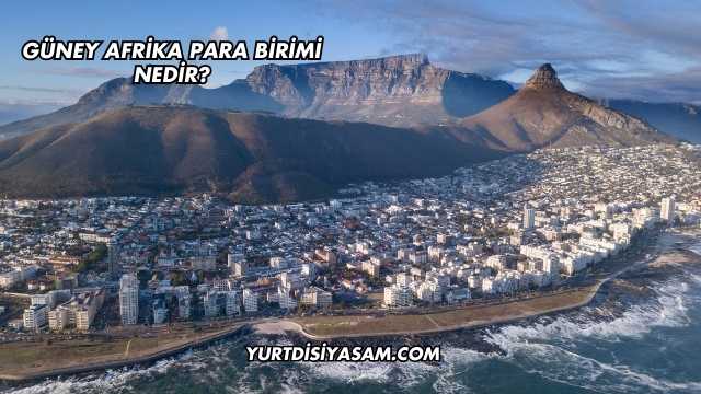 Güney Afrika Para Birimi Nedir?