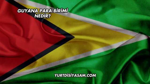 Guyana Para Birimi Nedir?