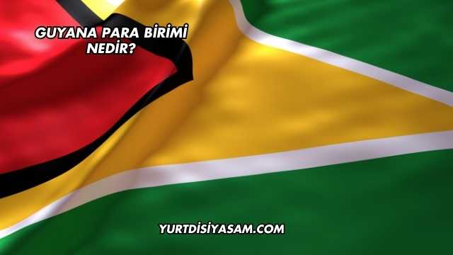 Guyana Para Birimi Nedir?