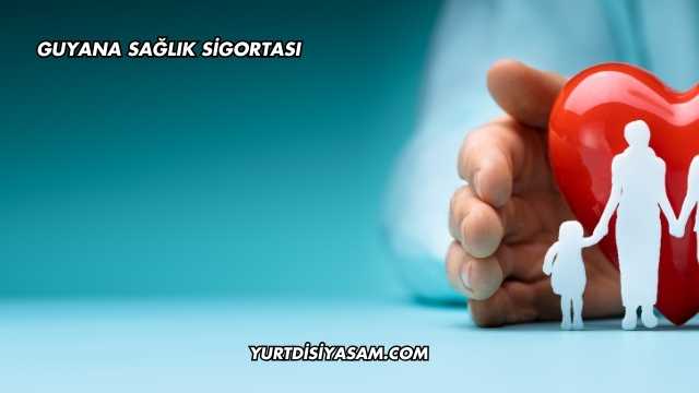 Guyana Sağlık Sigortası