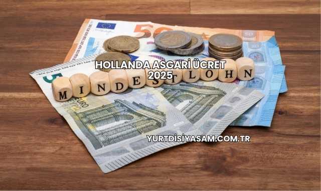Hollanda Asgari Ücret 2025