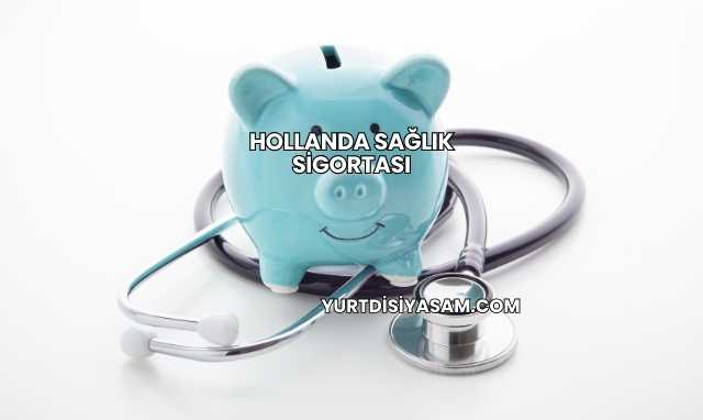 Hollanda Sağlık Sigortası