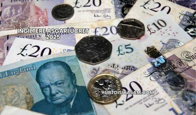 İngiltere Asgari Ücret 2025