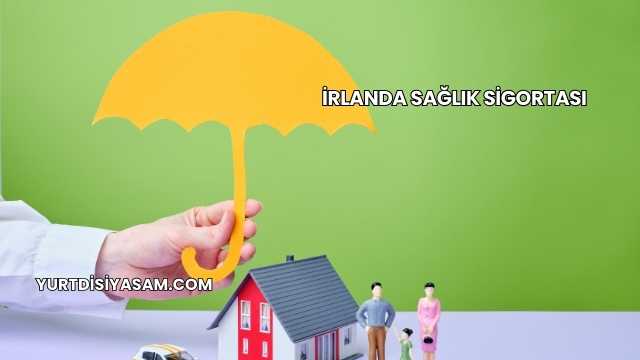 İrlanda Sağlık Sigortası