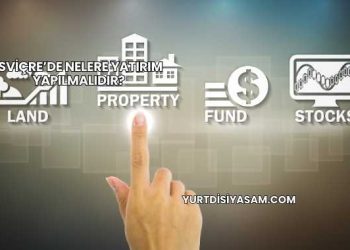 İsviçre’de Nelere Yatırım Yapılmalıdır?