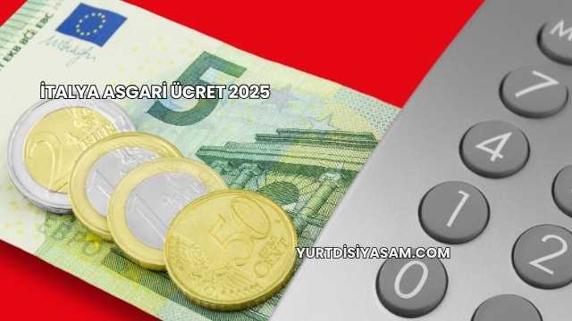 İtalya Asgari Ücret 2025