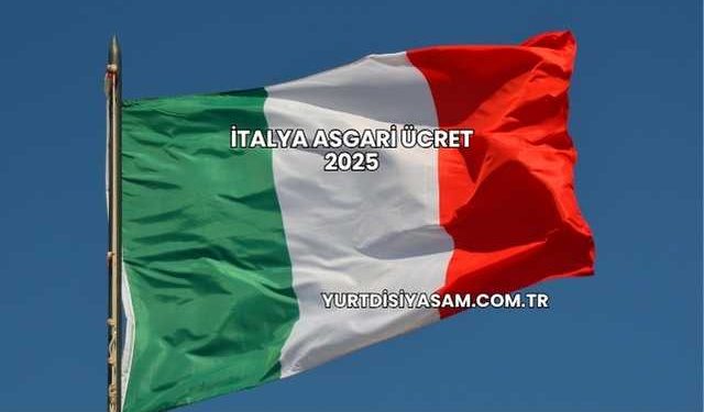 İtalya Asgari Ücret 2025