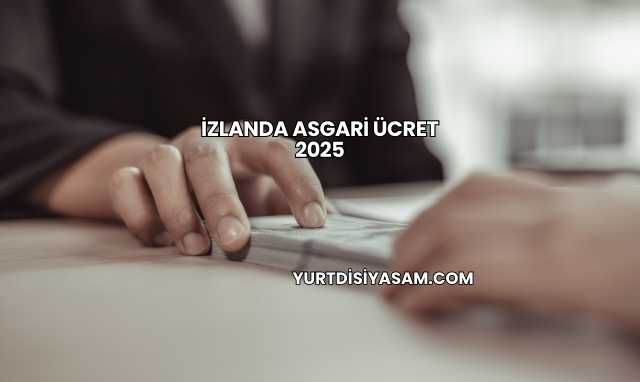 İzlanda Asgari Ücret 2025