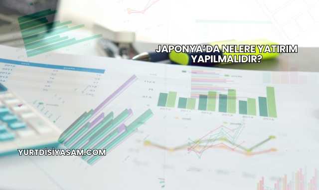 Japonya’da Nelere Yatırım Yapılmalıdır?