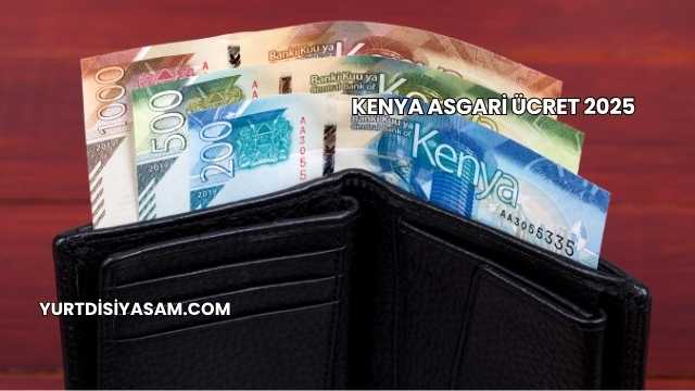 Kenya Asgari Ücret 2025