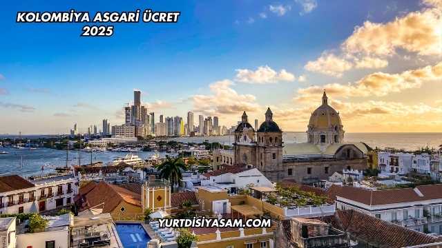 Kolombiya Asgari Ücret 2025